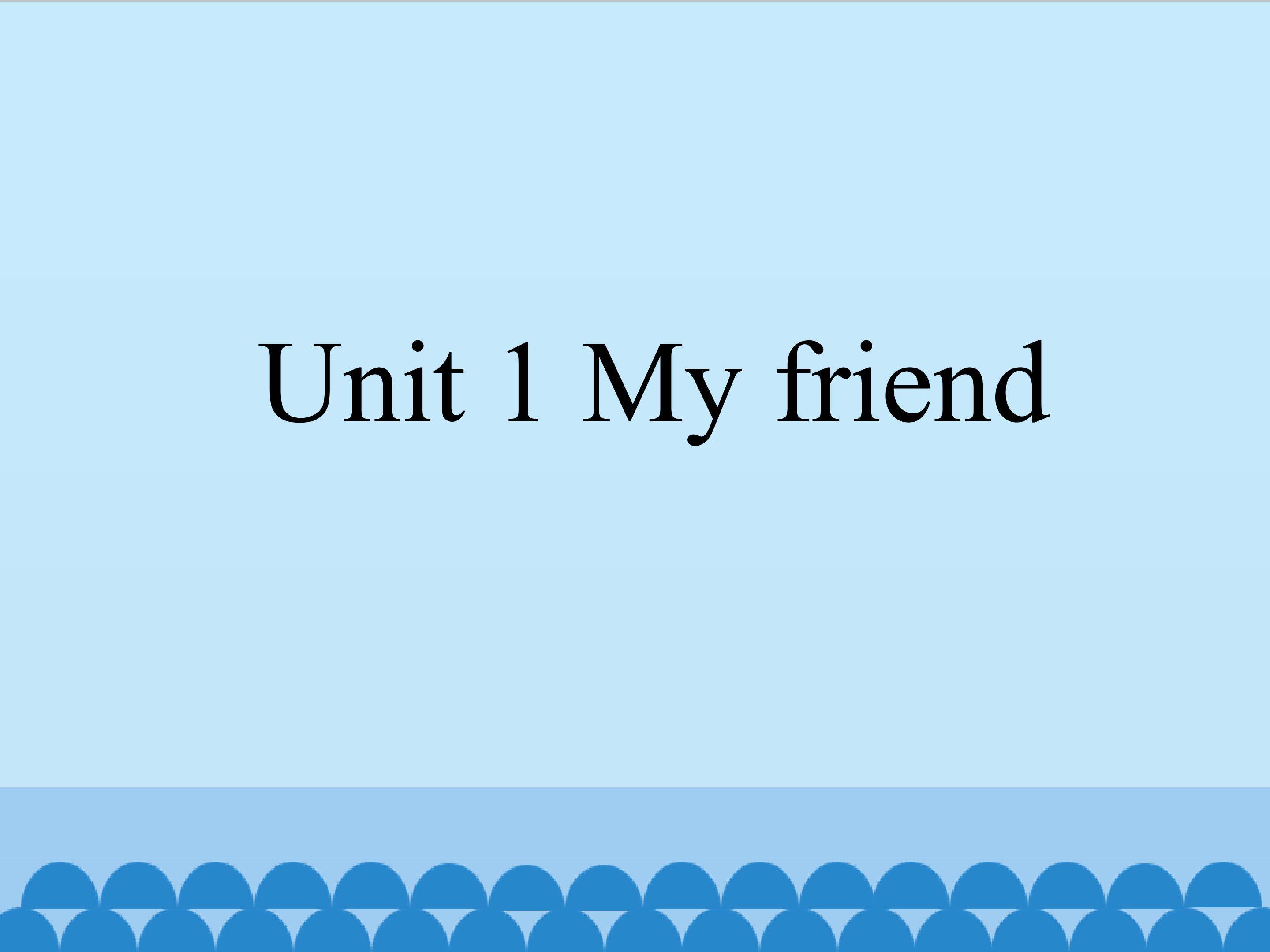 My friend