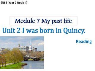 Unit 2 I was born in Quincy.