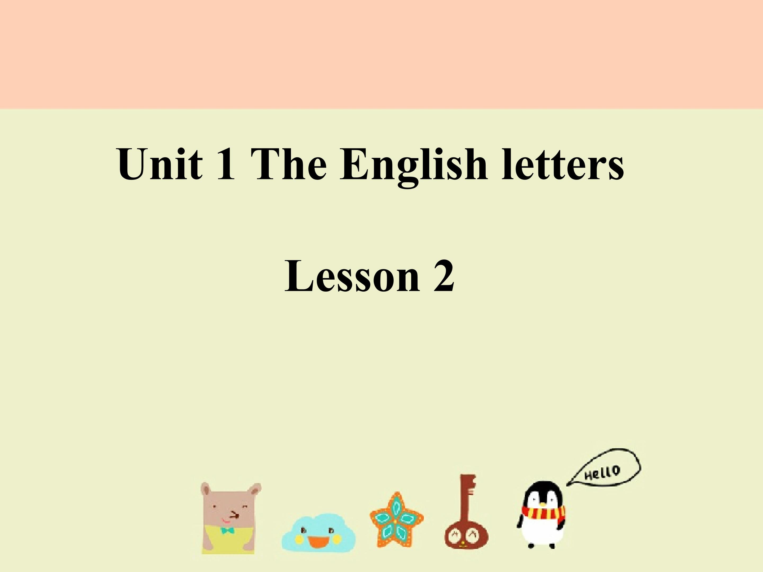 Unit 1 The English letters Lesson 2 