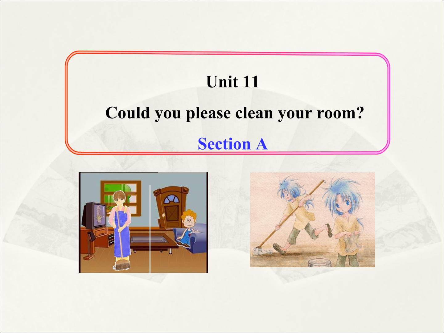 Could you please clean your room?_课件1