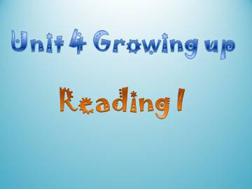 Unit 4 Growing up_课件1