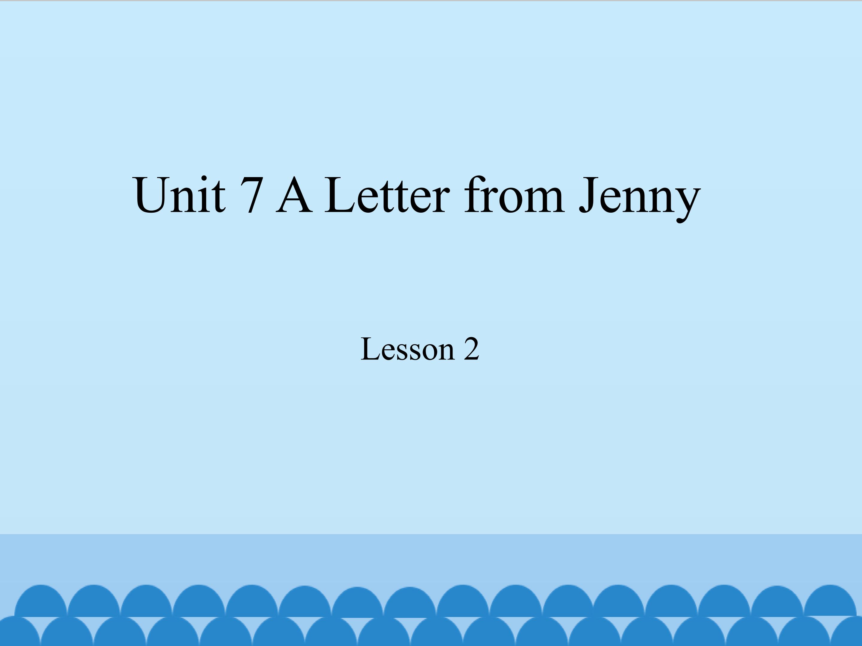 unit 7 a letter from Jenny lesson 2