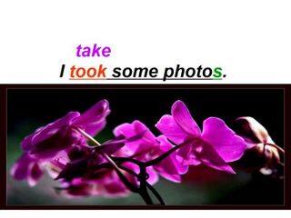 I took some photos._课件1