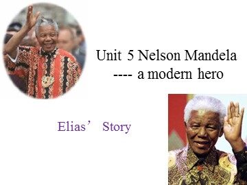 Unit 5 Nelson Mandela - a modern hero