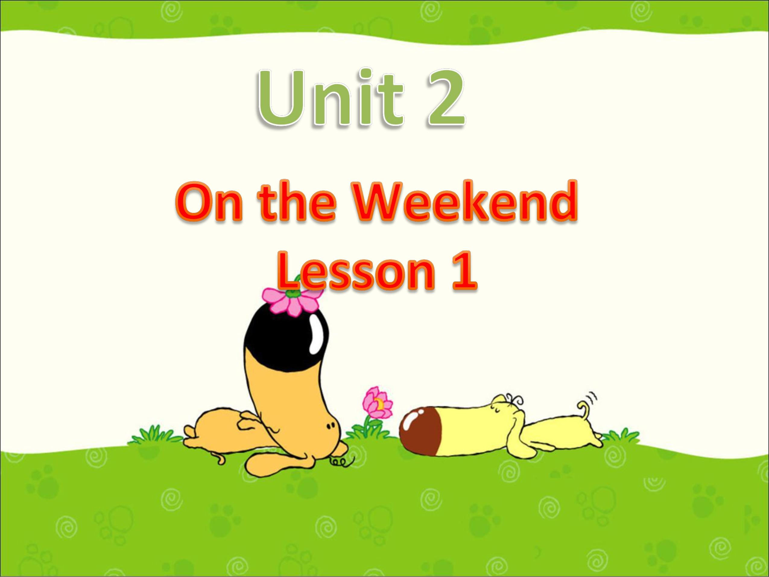 【课件】四年级上册英语人教版新起点Unit 2《On the Weekend》（lesson 1）02