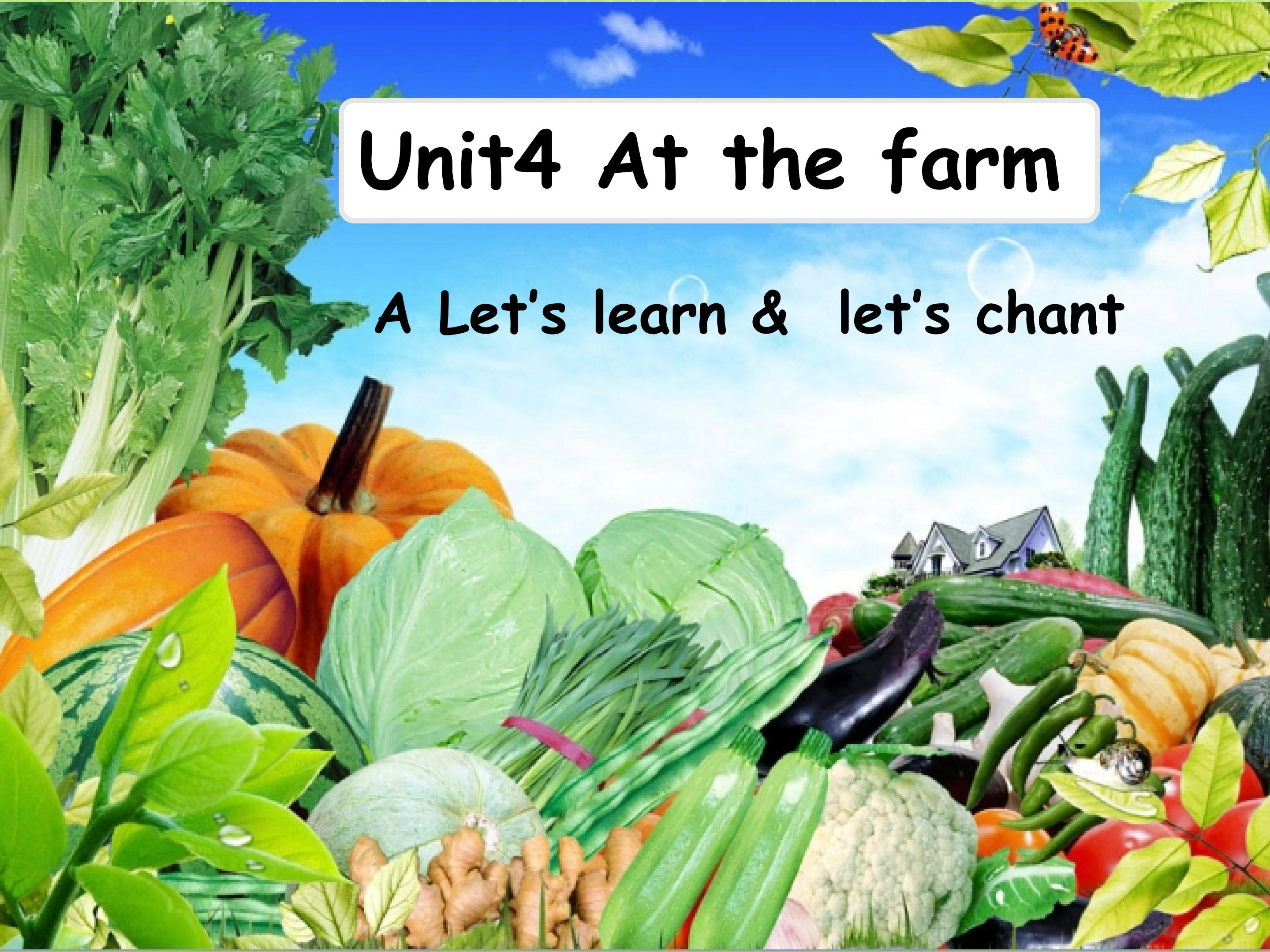 Unit 4 At the farm Part A Let's learn