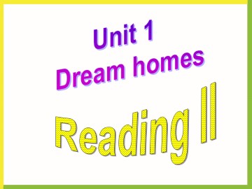 Unit 1 Dream homes_课件1