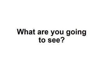 What are you going to see?_课件1