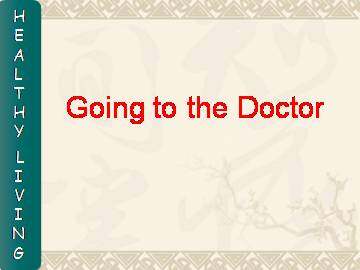 Going to the Doctor_课件1