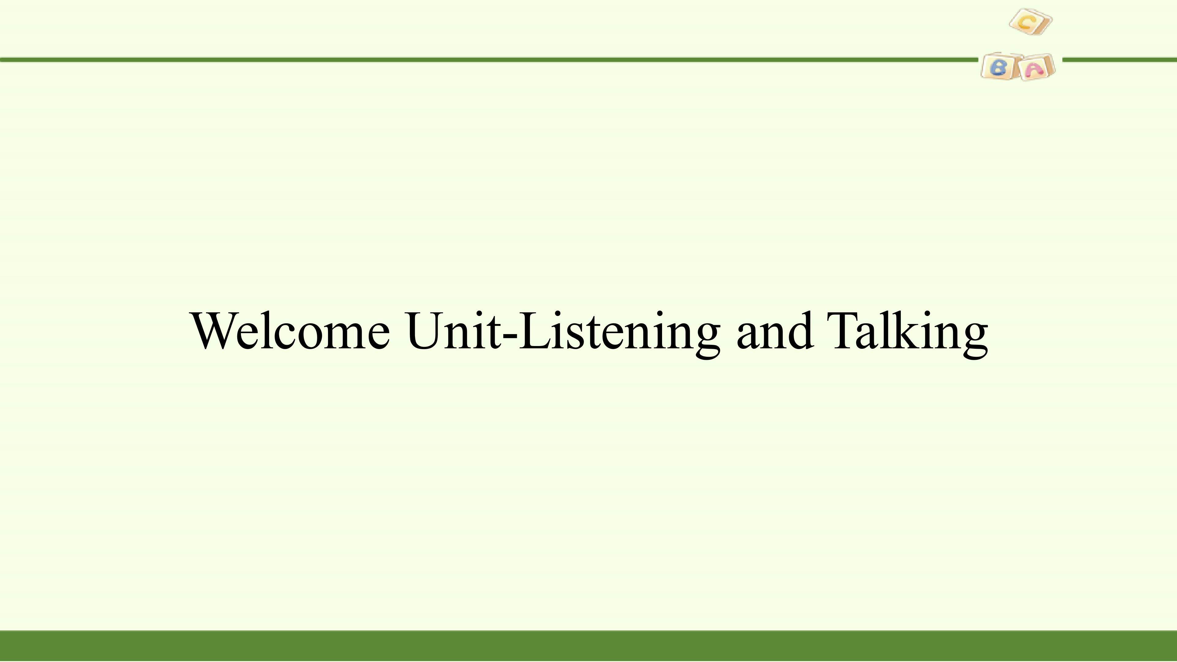 Welcome Unit-Listening and Talking