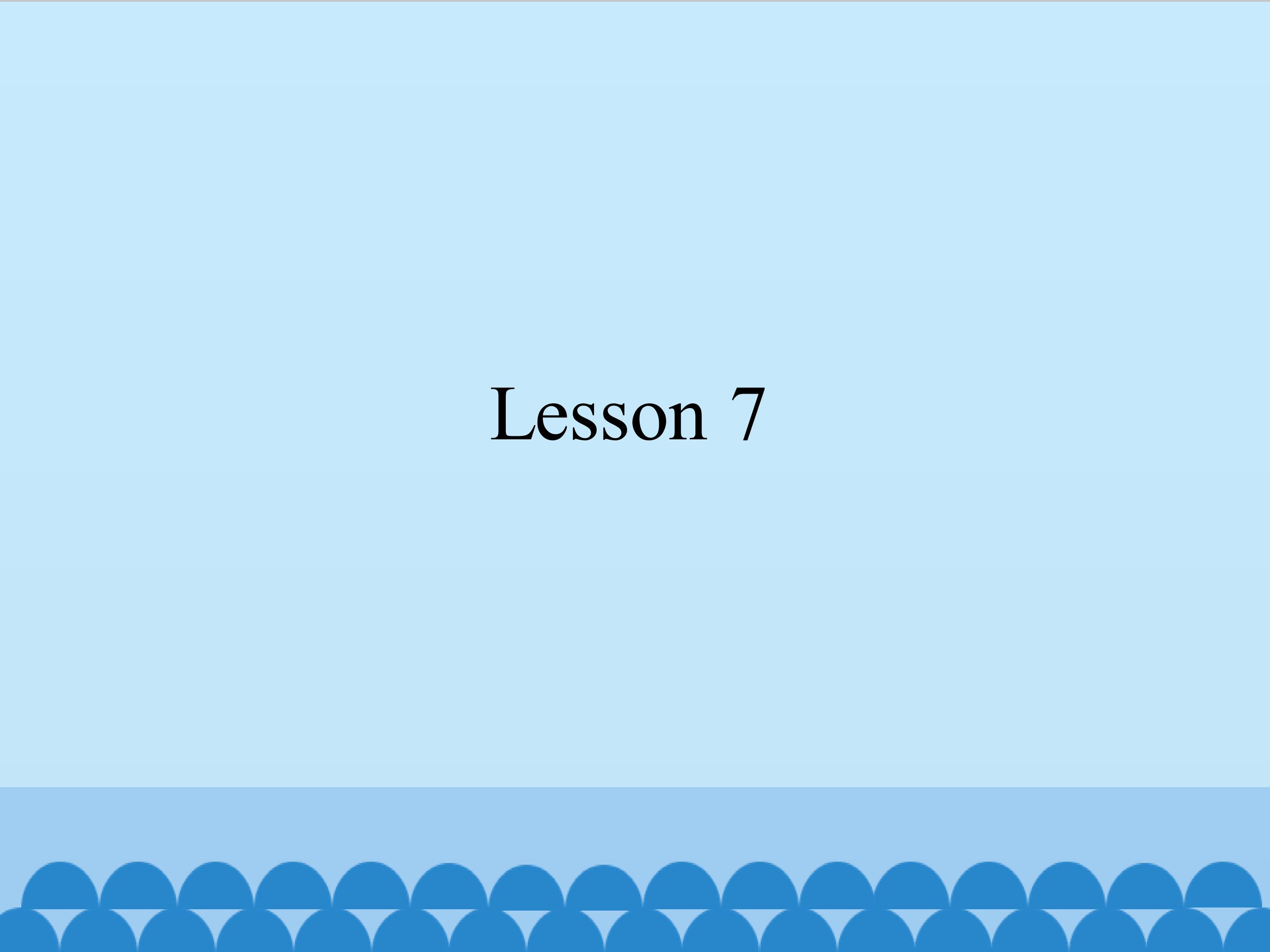 Lesson 7