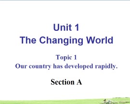 Topic 1. Our country has developed rapidly._课件1