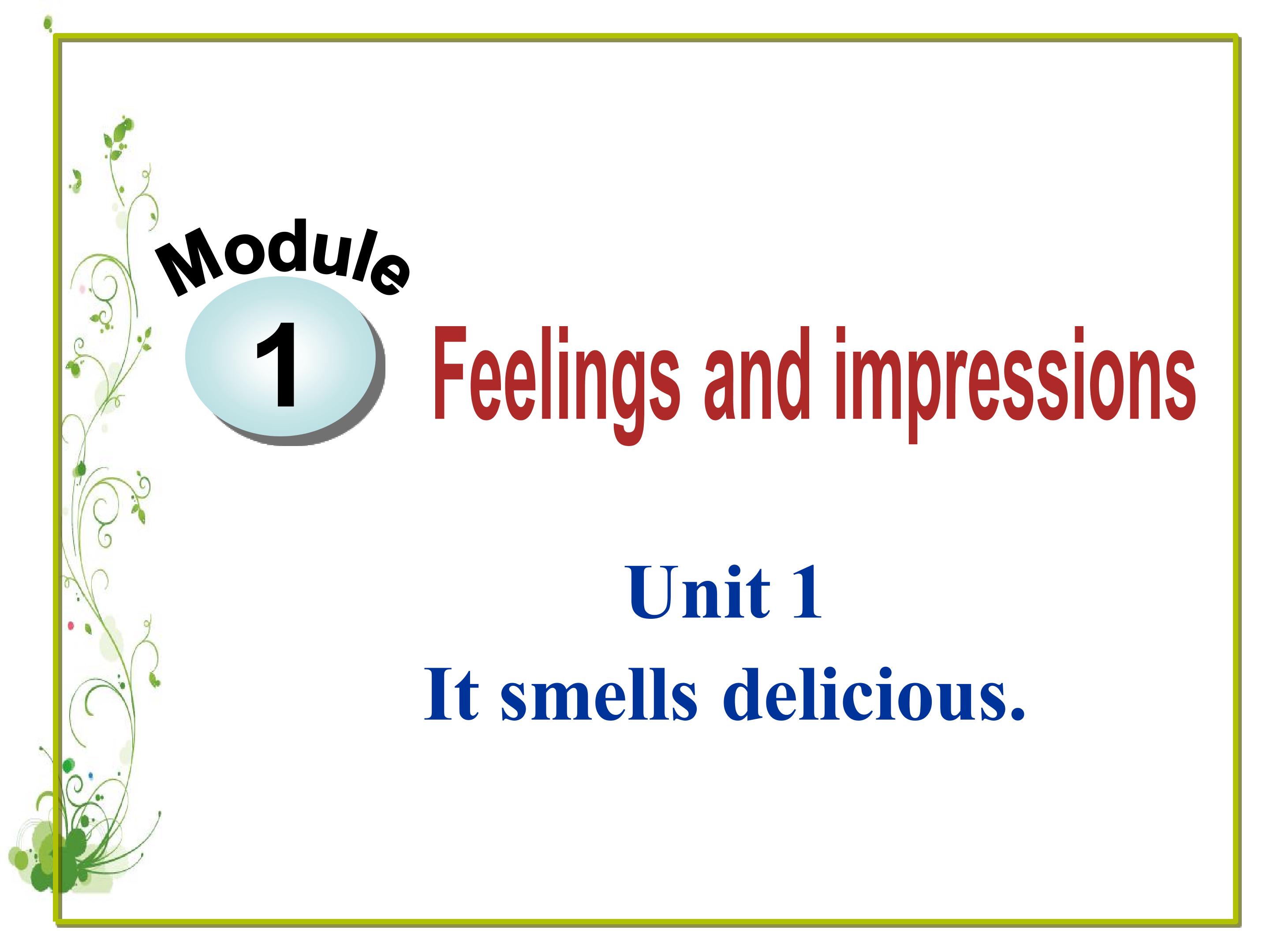 Module 1 Unit 1 It smells delicious!