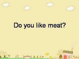 Do you like meat?_课件1