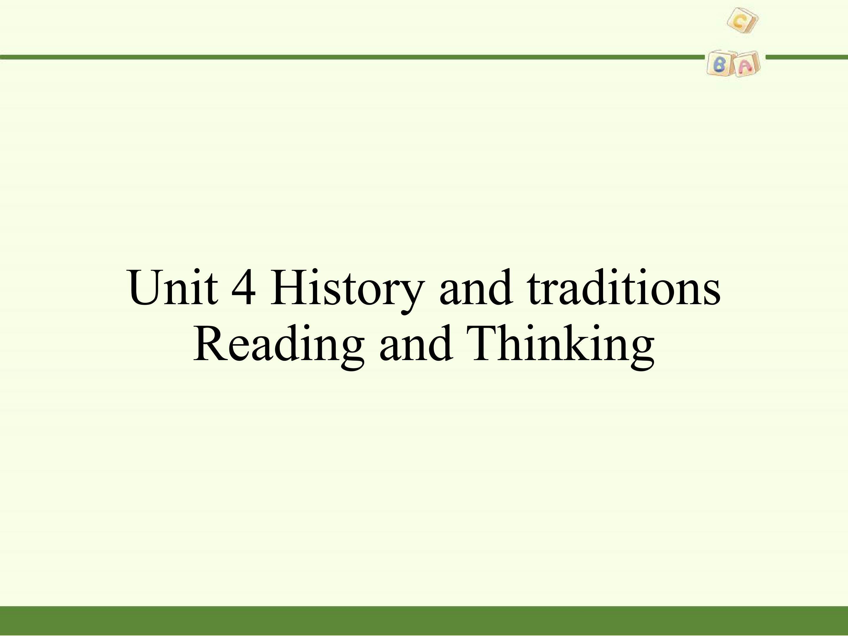 Unit 4 History and traditions-Reading and Thinking