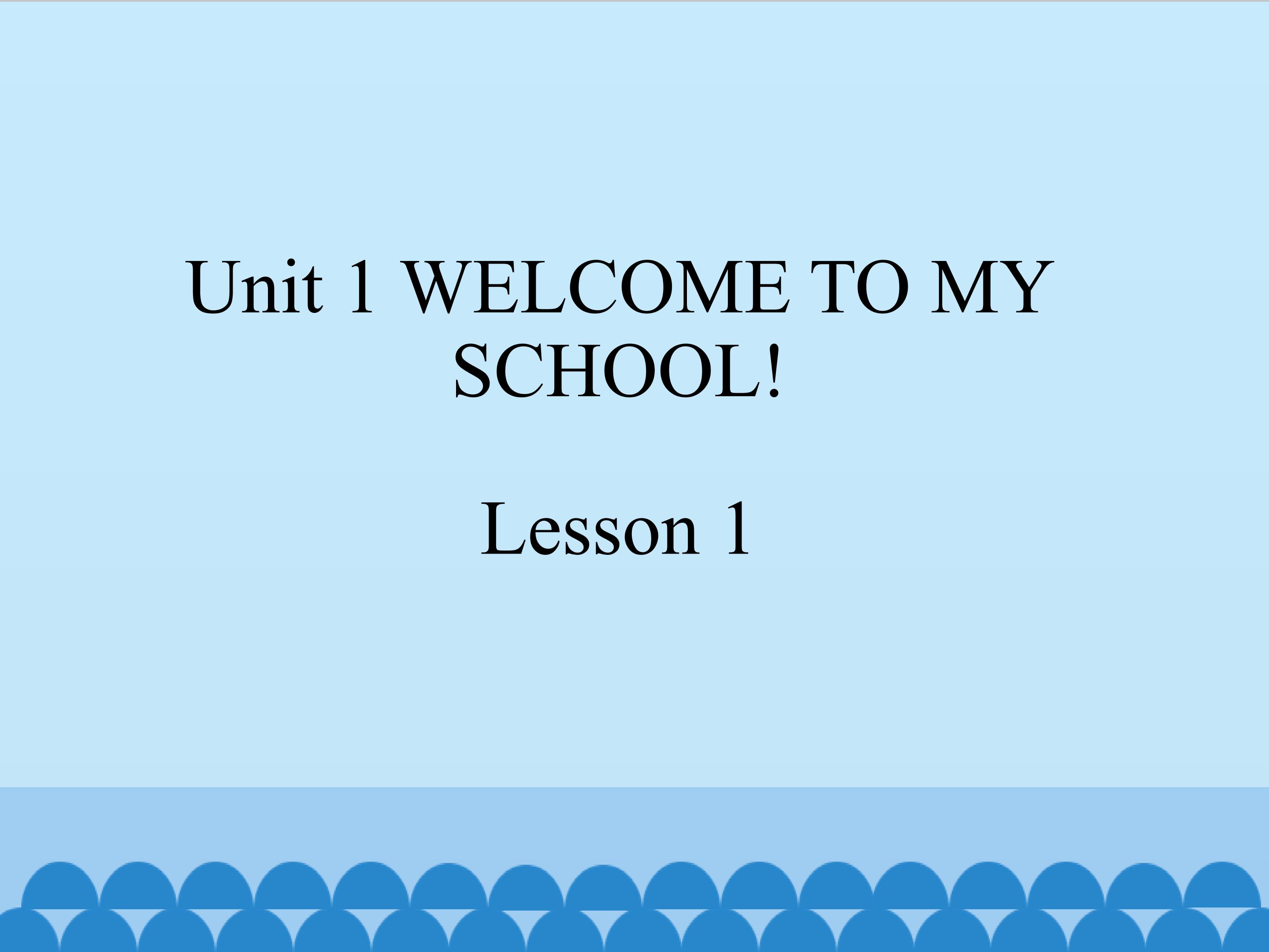 welcome to my school lesson 1_课件1