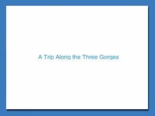Trip Along the Three Gorges_课件9
