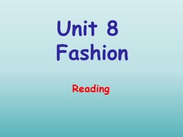 Unit 8 Fashion_课件1