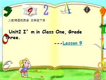 Unit 2  I'm in Class One,Grade Three.