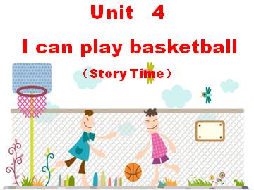 Unit 4 I can play basketball_课件1