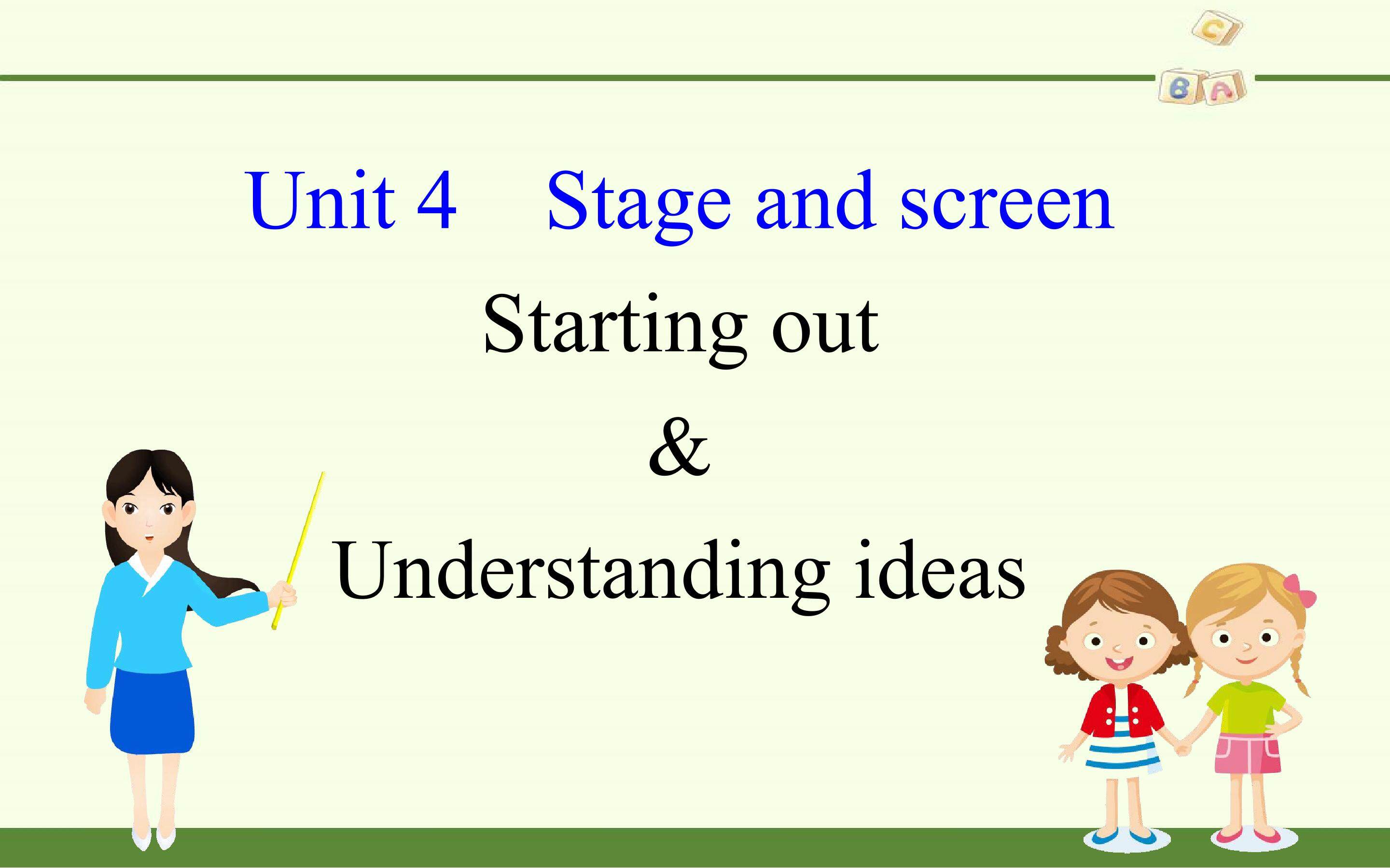 Unit 4 Stage and screen-Starting out & Understanding ideas