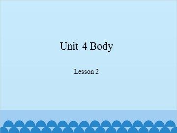 Unit 4 Body-Lesson 2_课件1