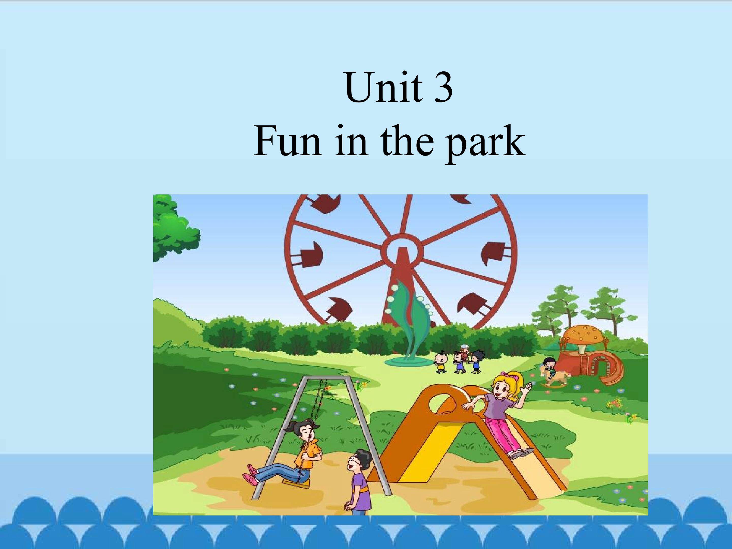 Module B Unit 3 Fun in the park