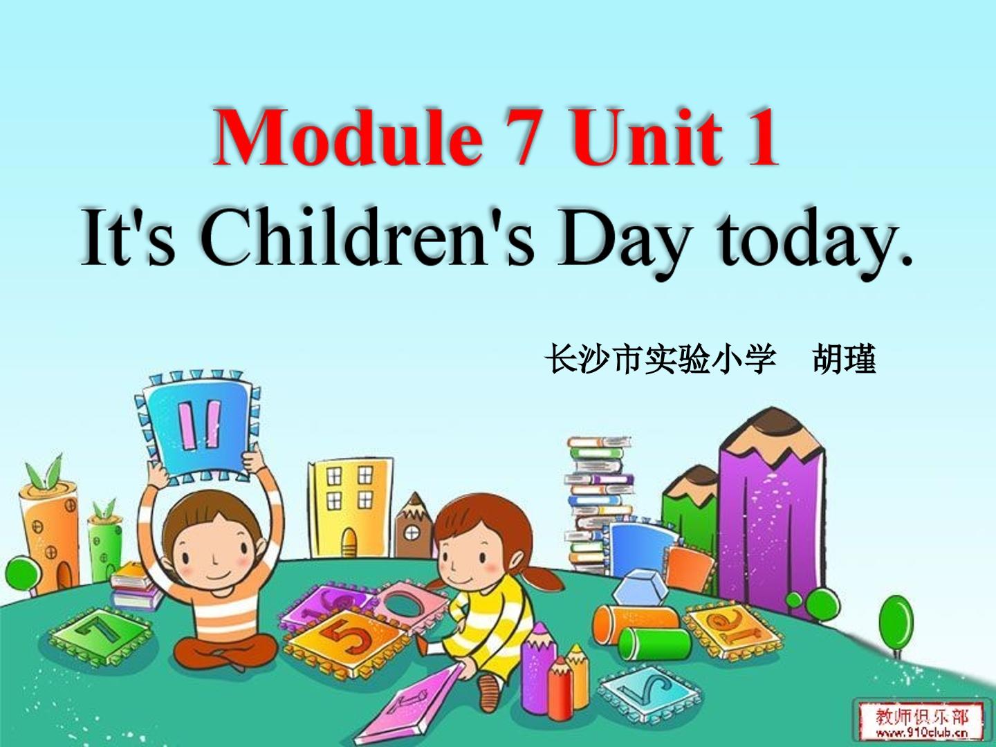 Unit 1 It's Children's Day today.