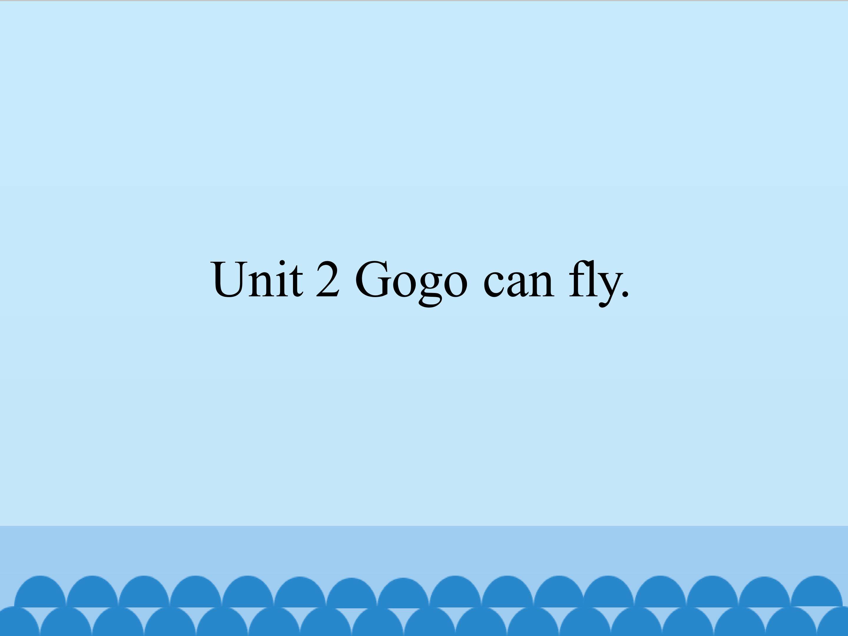 Gogo can fly_课件1