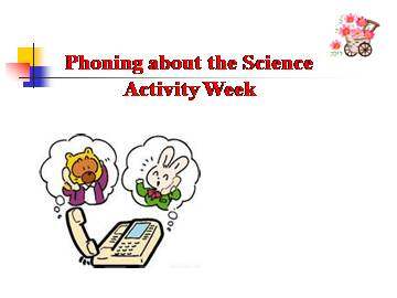 Phoning About the Science Activity Week_课件1