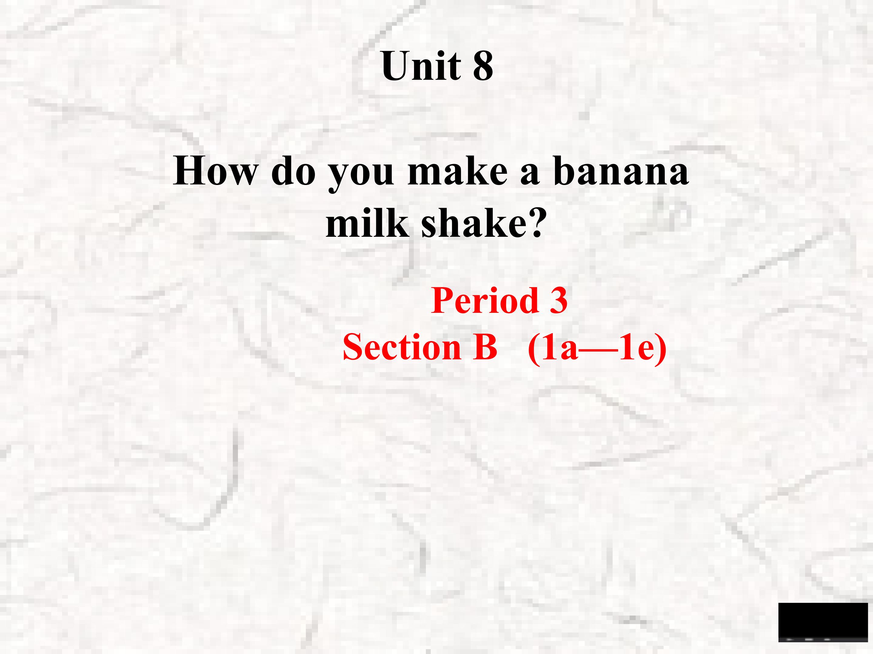 Unit 8 How do you make a banana milk --