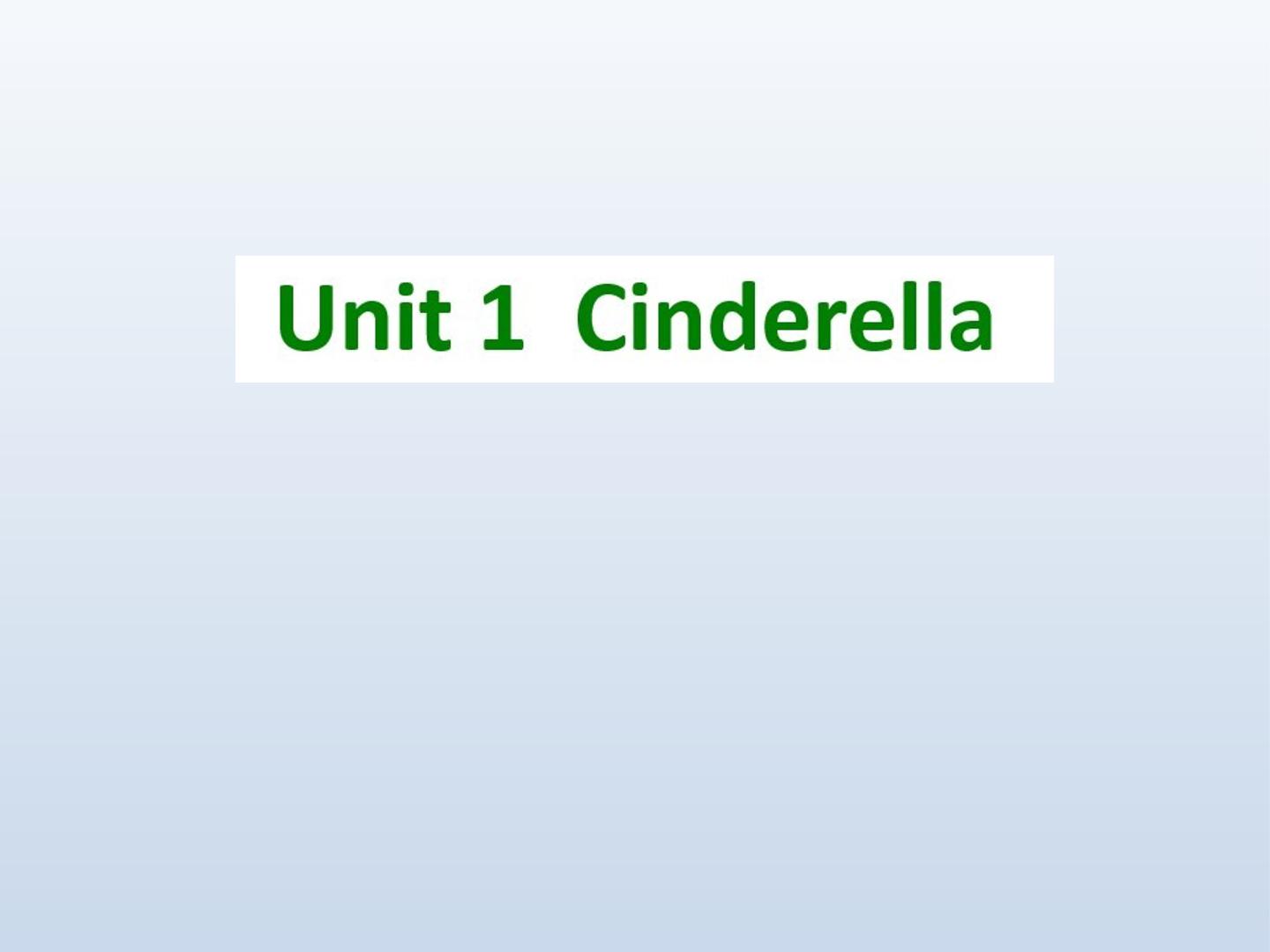 Unit 1 Cinderella_课件1