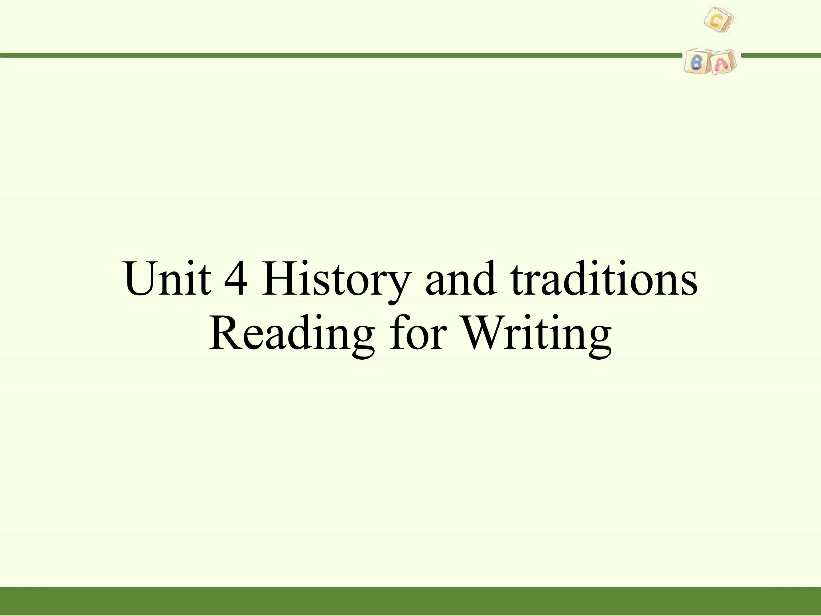 Unit 4 History and traditions-Reading for Writing