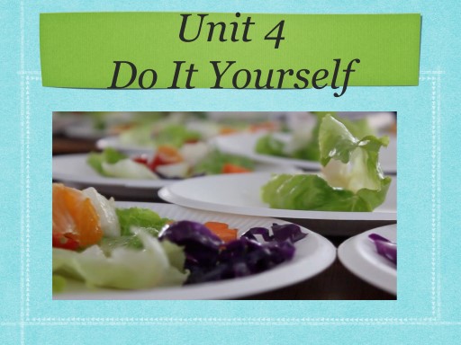 Unit 4 Do it yourself_课件1