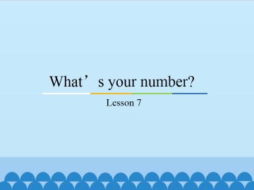 What's your number?-Lesson 7_课件1