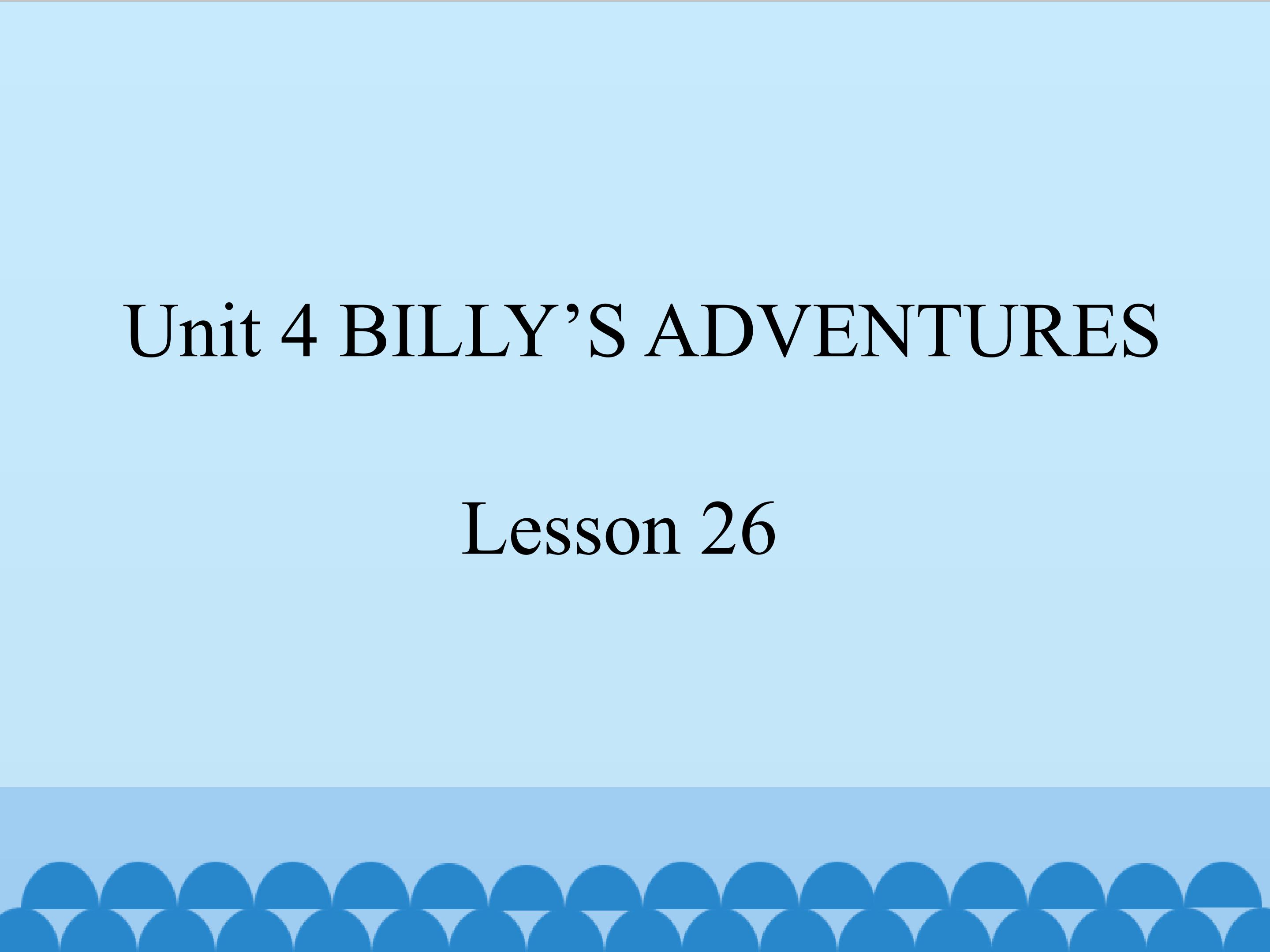 Billy's adventures lesson26_课件1