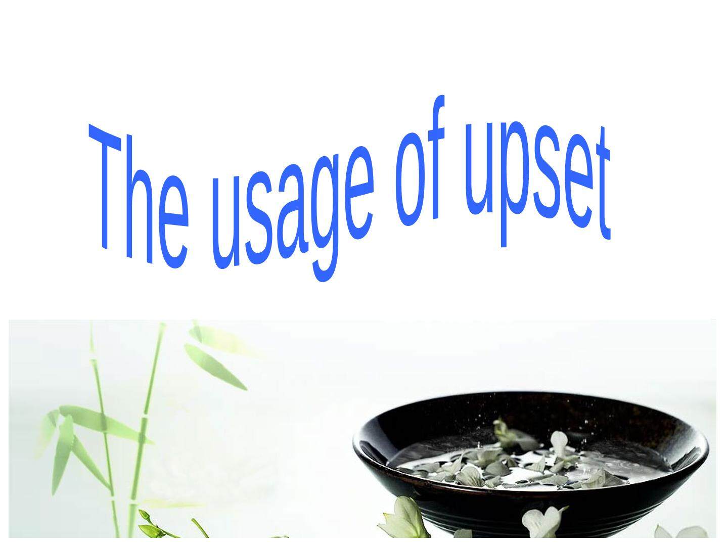 The usage of upset