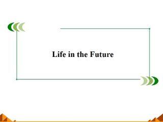 Life in the Future_课件7