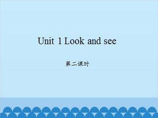Unit 1 Look and see 第二课时_课件1
