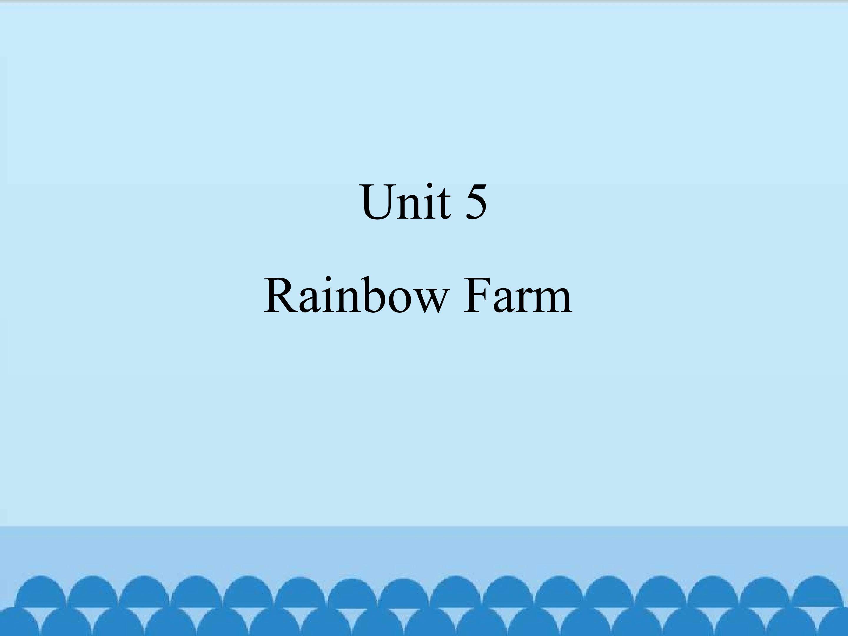 Module C Unit 5 Rainbow Farm