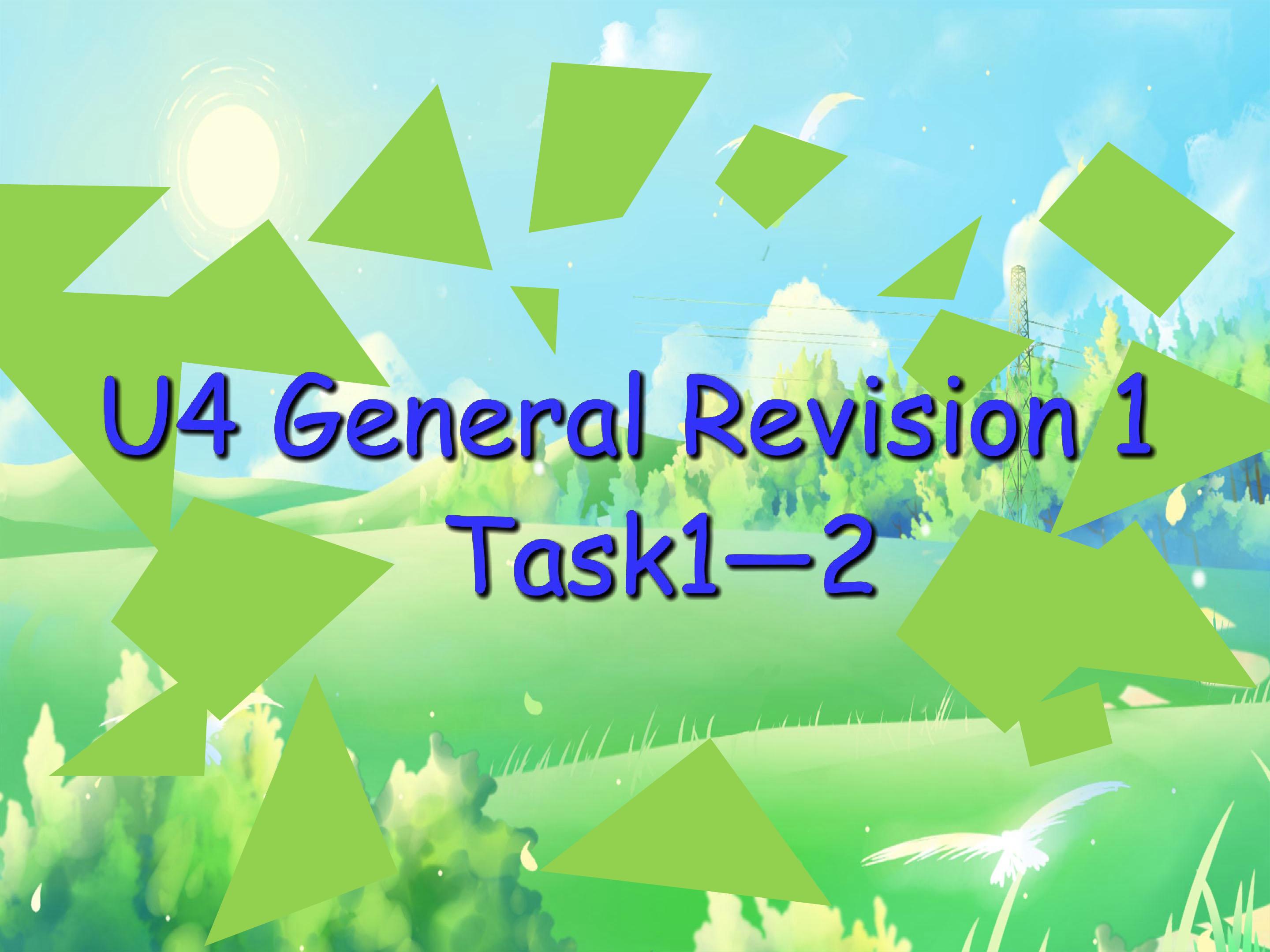 六下Unit 4 General Revision 1 Task1 -Task4