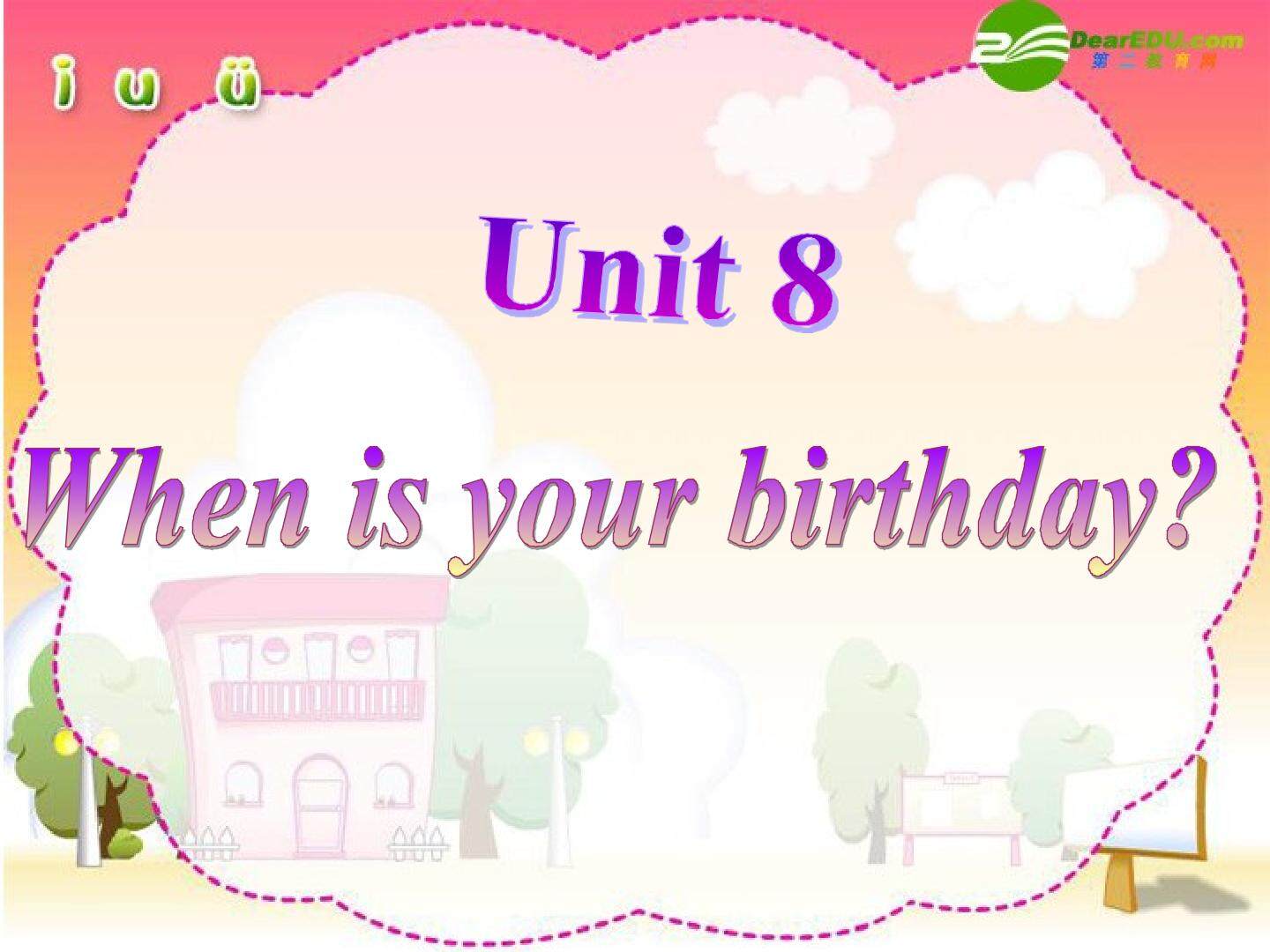 unit 8 When is your birthday？