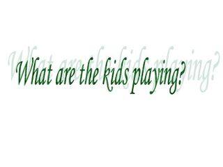 What are the kids playing?_课件1