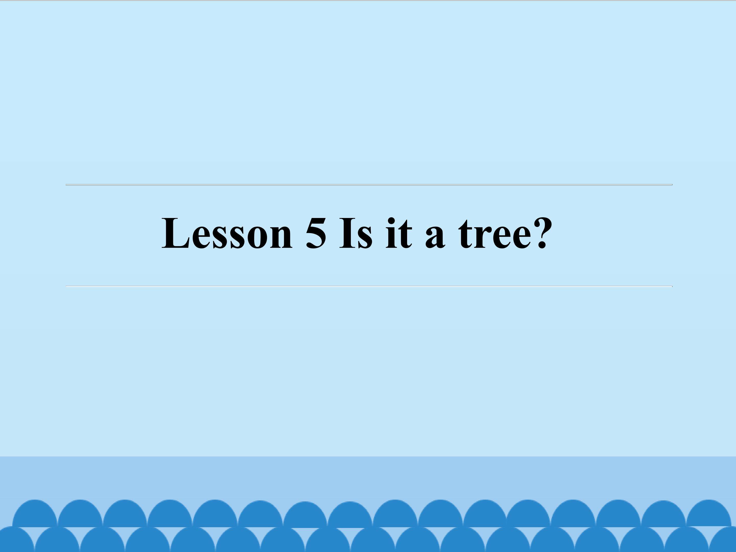 Lesson5 Is it a tree
