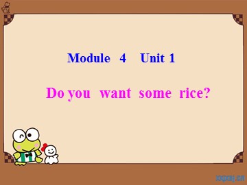 Unit 1 Do you want some rice？