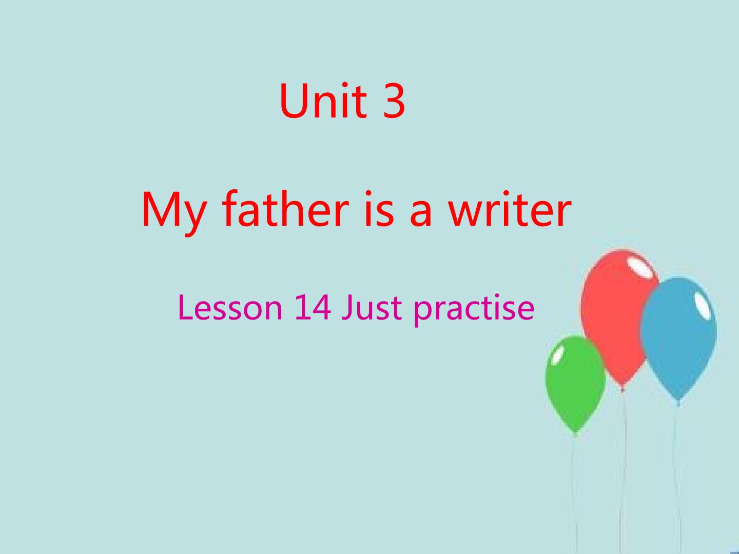 Unit3 My father is a writer