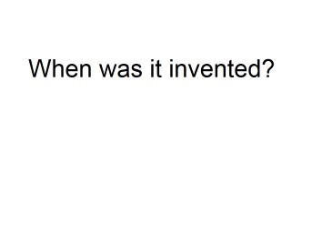 When was it invented?_课件5