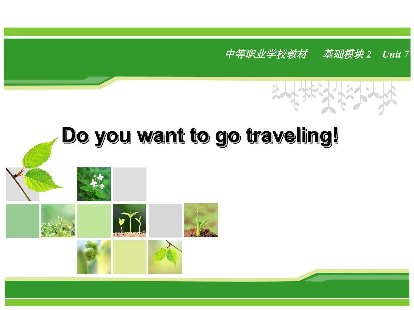 Do you want to go traveling