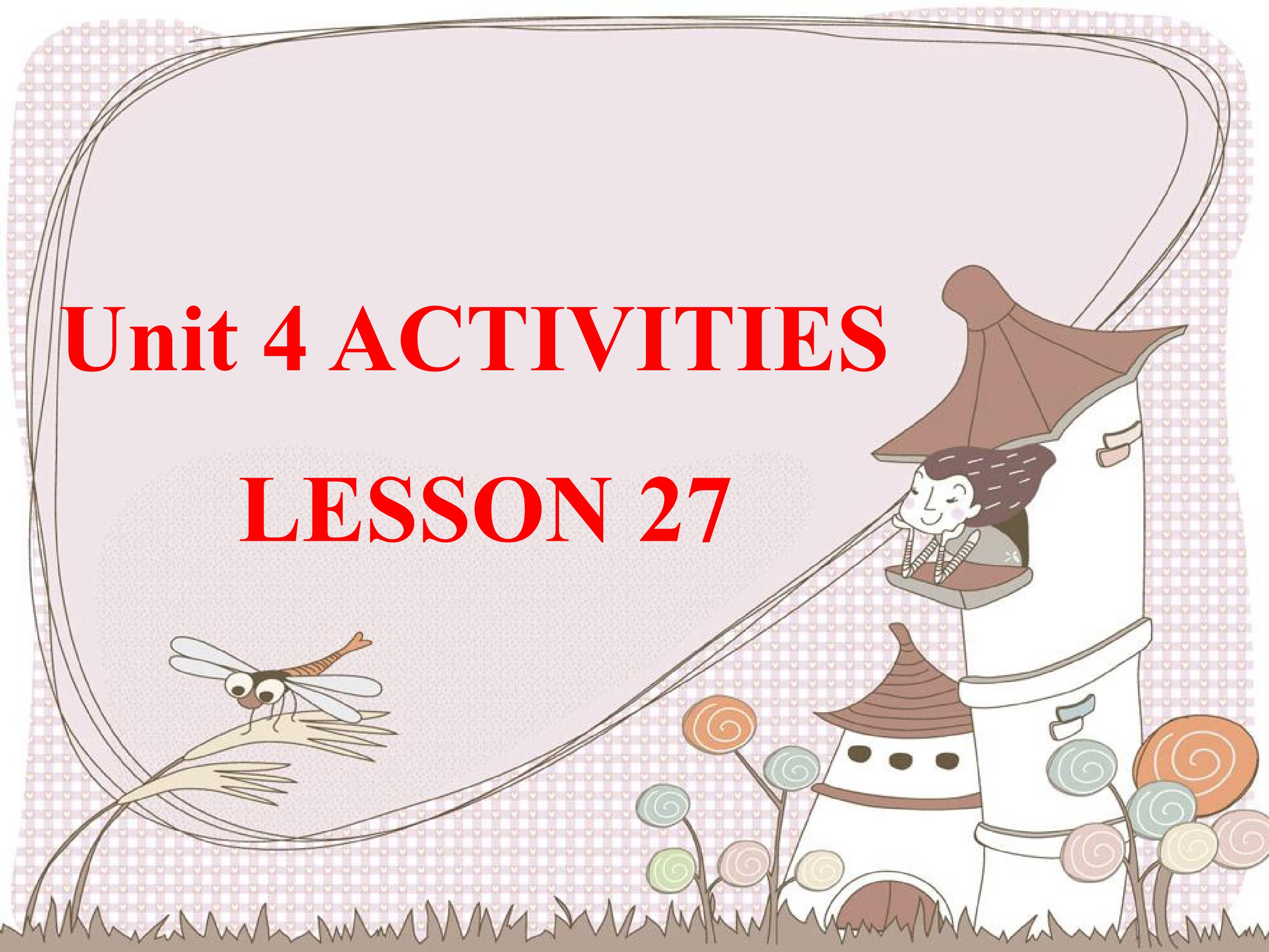 Unit 4 ACTIVITIES LESSON 27