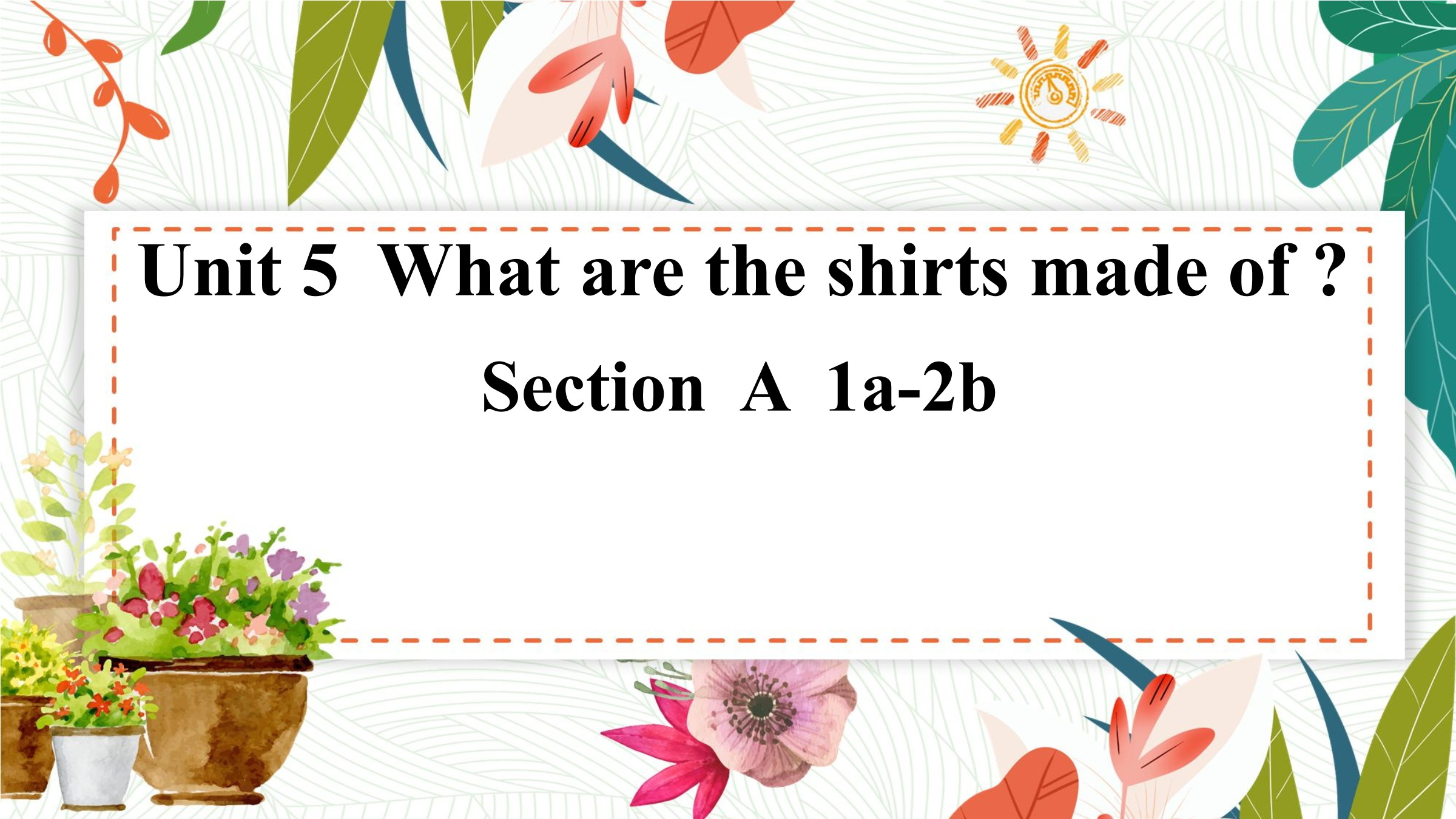 unit 5 What are the shirts made of